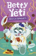 Cover-Bild zum Titel 'Betty La Yeti Odia El Espagueti' von 'Mandy R Marx'