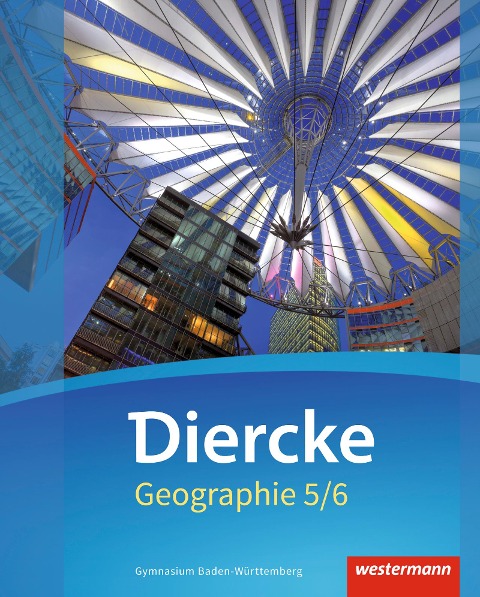 Diercke Geographie 5 /6. Schulbuch. Baden-Württemberg - 