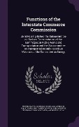 Cover-Bild zum Titel 'Functions of the Interstate Commerce Commission' von ''