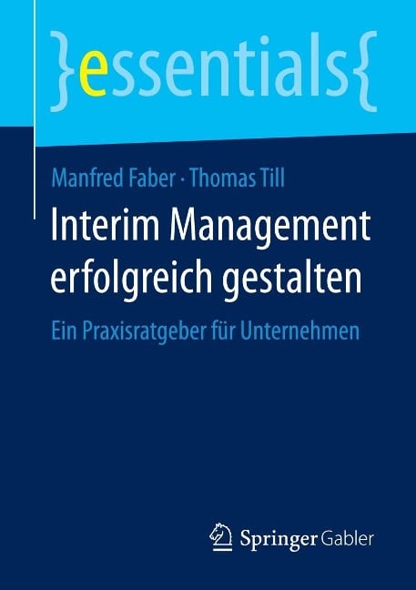 Interim Management erfolgreich gestalten - Manfred Faber, Thomas Till