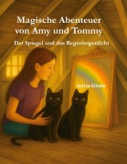 Cover-Bild zum Titel 'Magische Abenteuer von Amy und Tommy' von 'Sylvia Grote'