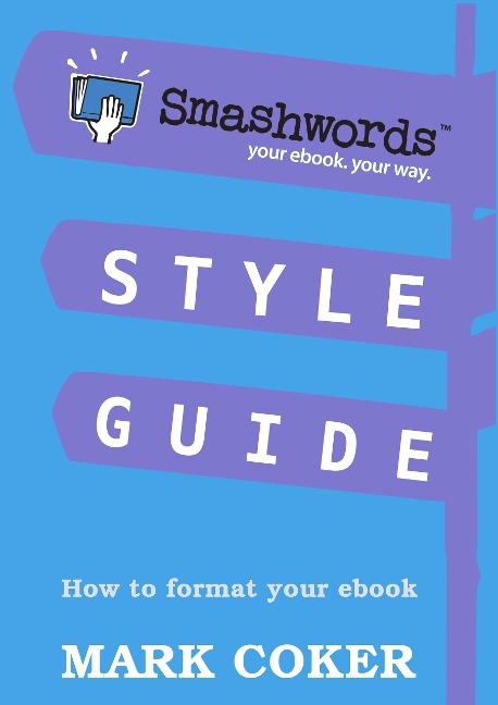 Smashwords Style Guide (Smashwords Style Guide Translations, #1) - Mark Coker