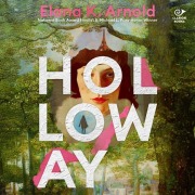 Cover-Bild zum Titel 'Holloway' von 'Elana K Arnold'