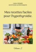 Cover-Bild zum Titel 'Mes recettes faciles pour l'hypothyroïdie.' von 'Cédric Menard'