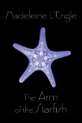 The Arm of the Starfish - Madeleine L'Engle
