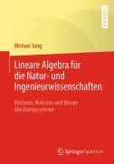 Cover-Bild zum Titel 'Lineare Algebra für die Natur- und Ingenieurwissenschaften' von 'Michael Jung'