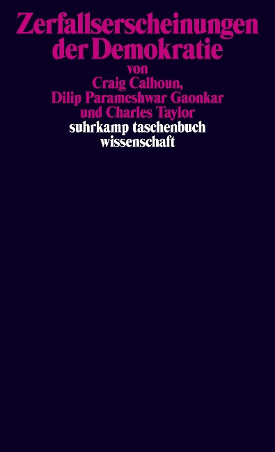 Zerfallserscheinungen der Demokratie - Craig Calhoun, Dilip Parameshwar Gaonkar, Charles Taylor