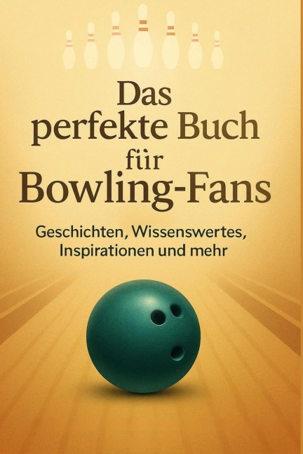 Das perfekte Buch für Bowling-Fans - Henry Maier
