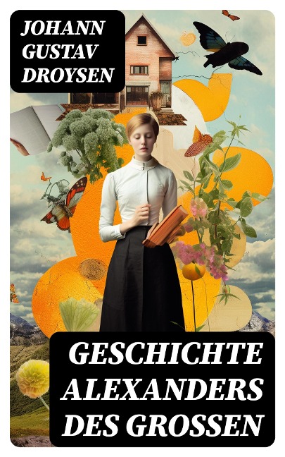Geschichte Alexanders des Großen - Johann Gustav Droysen