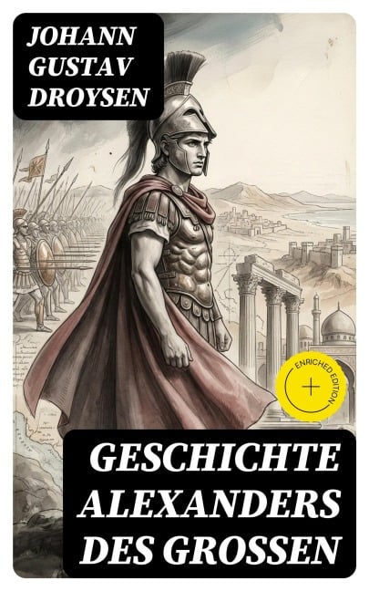 Geschichte Alexanders des Großen - Johann Gustav Droysen