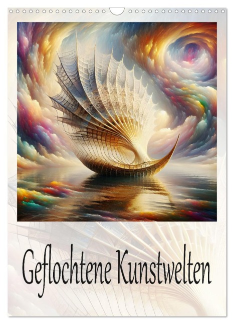 Geflochtene Kunstwelten (Wandkalender 2026 DIN A3 hoch), CALVENDO Monatskalender - Dusanka Djeric