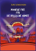 Cover-Bild zum Titel 'Manege frei für die Russische Armee' von 'Juri Lenschizki'