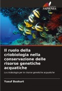 Cover-Bild zum Titel 'Il ruolo della criobiologia nella conservazione delle risorse genetiche acquatiche' von 'Yusuf Bozkurt'