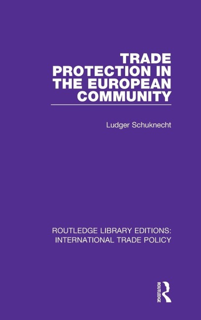 Trade Protection in the European Community - Ludger Schuknecht