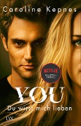 YOU - Du wirst mich lieben - Caroline Kepnes