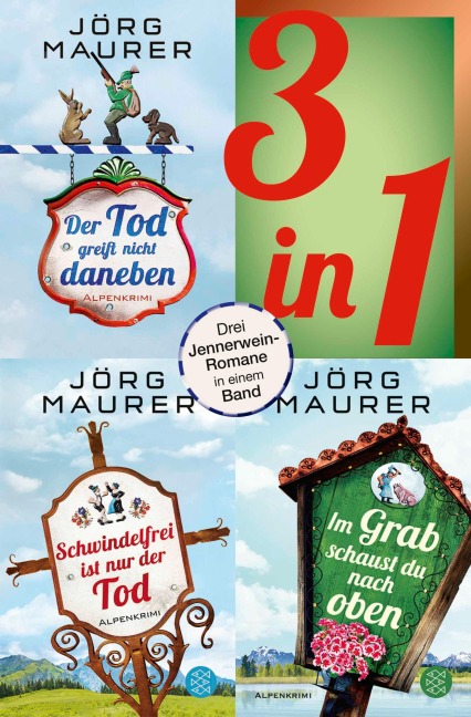 Der Tod greift nicht daneben / Schwindelfrei ist nur der Tod / Im Grab schaust du nach oben - Drei Jennerwein-Romane in einem Band - Jörg Maurer