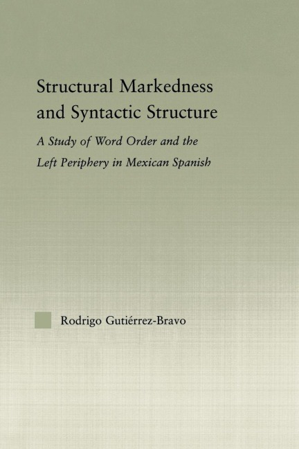 Structural Markedness and Syntactic Structure - Rodrigo Gutiérrez-Bravo