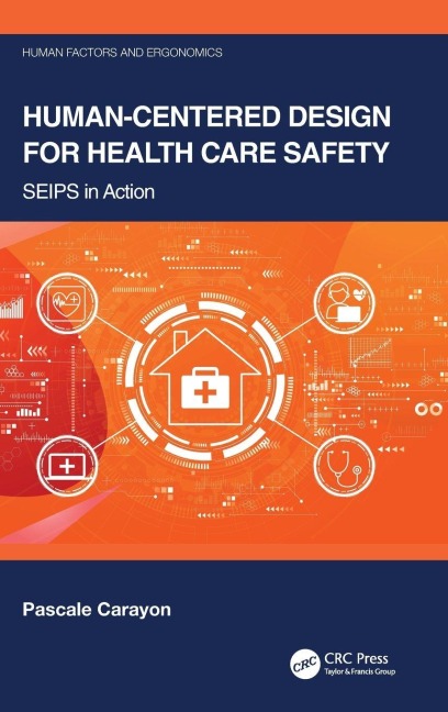 Human-Centered Design for Health Care Safety - Pascale Carayon