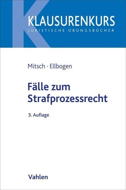 Fälle zum Strafprozessrecht - Wolfgang Mitsch, Klaus Ellbogen