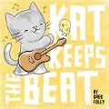 Cover-Bild zum Titel 'Kat Keeps the Beat' von 'Greg Foley'