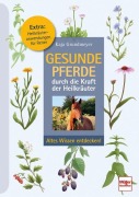 Cover-Bild zum Titel 'Gesunde Pferde durch die Kraft der Heilkräuter' von 'Kaja Grundmeyer'