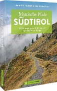 Cover-Bild zum Titel 'Mystische Pfade Südtirol' von 'Markus Meier, Wilfried Bahnmüller, Lisa Bahnmüller'