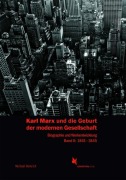 Cover-Bild zum Titel 'Karl Marx und die Geburt der modernen Gesellschaft' von 'Michael Heinrich'