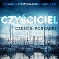 Czy¿ciciel 6: Porz¿dki - Inger Gammelgaard Madsen
