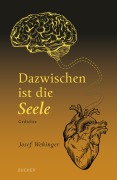 Cover-Bild zum Titel 'Dazwischen ist die Seele' von 'Josef Wehinger'
