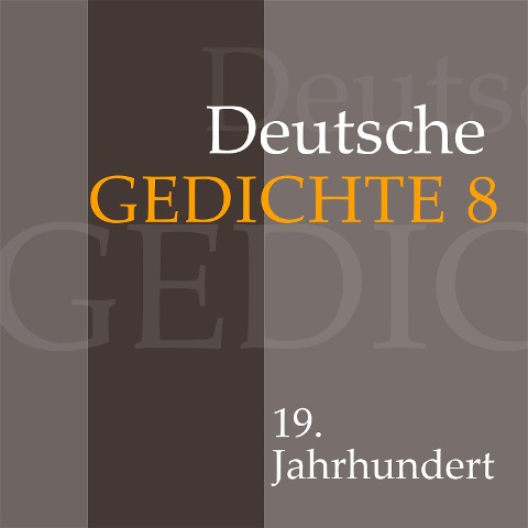 Deutsche Gedichte 8: 19. Jahrhundert - Various Artists