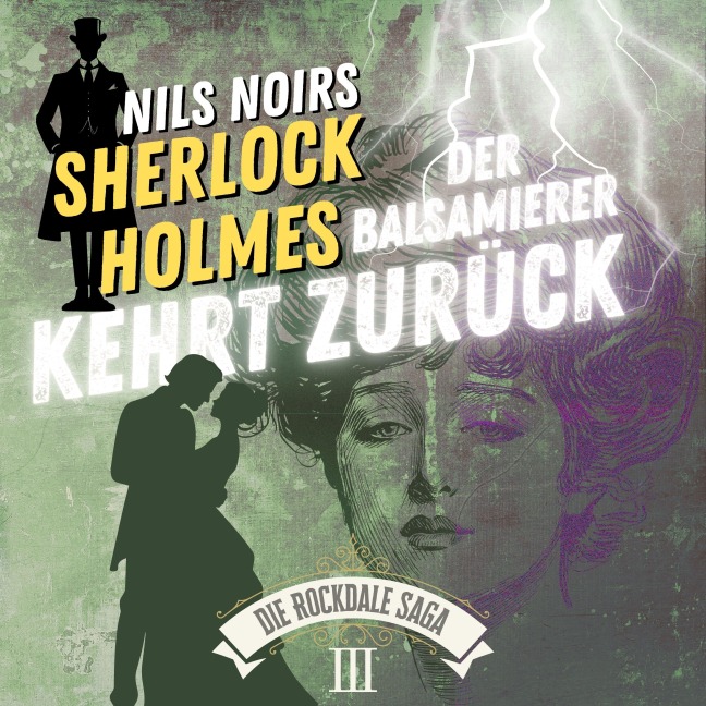 Nils Noirs Sherlock Holmes, Staffel 6 - Die Rockdale Saga - Folge 3: Der Balsamierer kehrt zurück - Nils Noir