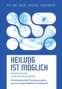 Cover-Bild zum Titel 'Heilung ist möglich bei ME/CFS und Long-Covid Syndrom' von 'Antal Csepregi'