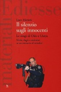 Cover-Bild zum Titel 'Il silenzio sugli innocenti. Le stragi di Oslo e Utøya. Verità, bugie e omissioni su un massacro di socialisti' von 'Luca Mariani'