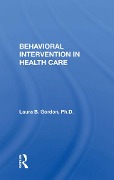 Cover-Bild zum Titel 'Behavioral Intervention In Health Care' von 'Laura B. Gordon'