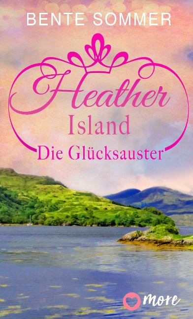 Heather Island - Die Glücksauster - Bente Sommer