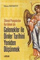 Gelenekler ile Dinler Tarihini Yeniden Düsünmek - Murat Baykent