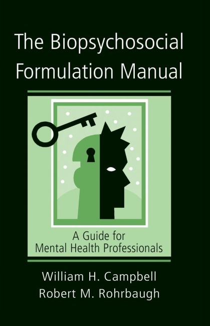 The Biopsychosocial Formulation Manual - William H. Campbell, Robert M. Rohrbaugh
