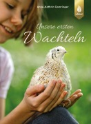 Cover-Bild zum Titel 'Unsere ersten Wachteln' von 'Anne-Kathrin Gomringer'
