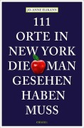 Cover-Bild zum Titel '111 Orte in New York, die man gesehen haben muss' von 'Jo-Anne Elikann, Susan Lusk'