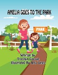 Amelia Goes to the Park - Tracilyn George