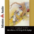 Uncle Remus: His Songs & His Sayings: His Songs and His Sayings - Joel Chandler Harris