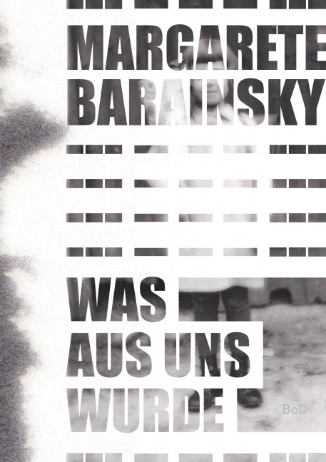 Was aus uns wurde - Margarete Barainsky