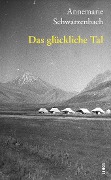 Cover-Bild zum Titel 'Das glückliche Tal' von 'Annemarie Schwarzenbach'