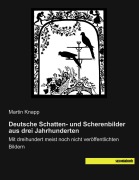 Cover-Bild zum Titel 'Deutsche Schatten- und Scherenbilder aus drei Jahrhunderten' von ''