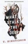 Cover-Bild zum Titel 'What Stalks the Deep' von 'T. Kingfisher'