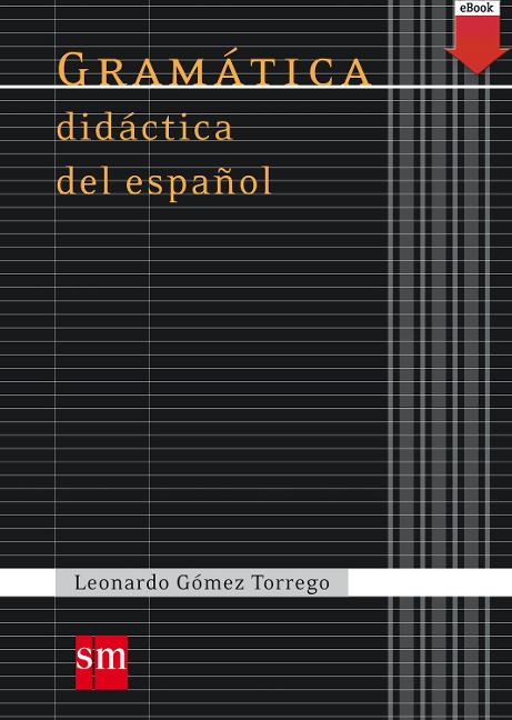 Gramática didáctica del español - Leonardo Gómez Torrego
