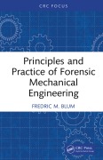 Cover-Bild zum Titel 'Principles and Practice of Forensic Mechanical Engineering' von 'Fredric M. Blum'