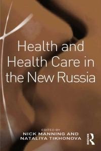Health and Health Care in the New Russia - Nataliya Tikhonova