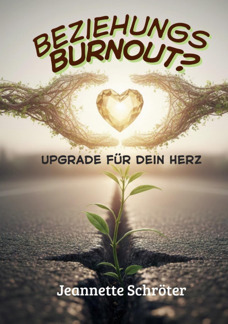 Beziehungs - Burnout - Jeannette Schröter