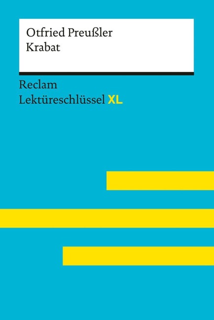 Krabat von Otfried Preußler: Lektüreschlüssel mit Inhaltsangabe, Interpretation, Prüfungsaufgaben mit Lösungen, Lernglossar. (Reclam Lektüreschlüssel XL) - Eva-Maria Scholz